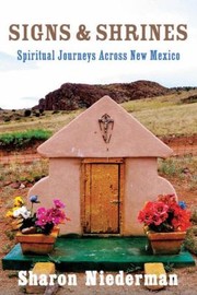 Cover of: Signs Shrines Spiritual Journeys Across New Mexico