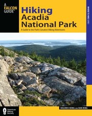 Cover of: Hiking Acadia National Park A Guide To The Parks Greatest Hiking Adventures