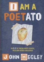 Cover of: I Am A Poetato An Az Of Poems About People Pets And Other Creatures by 