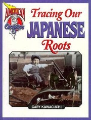 Cover of: Tracing Our Japanese Roots