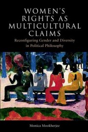 Cover of: Womens Rights As Multicultural Claims Reconfiguring Gender And Diversity In Political Philosophy