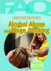 Cover of: Frequently Asked Questions About Alcohol Abuse And Binge Drinking