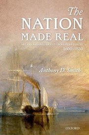 Cover of: The Nation Made Real Art And National Identity In Western Europe 16001850 by 