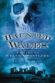 Cover of: Haunted Wales A Guide To Welsh Ghostlore