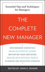 Cover of: The Complete New Manager Essential Tips And Techniques For Managers
