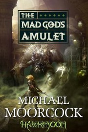 Hawkmoon The Mad Gods Amulet by Michael Moorcock