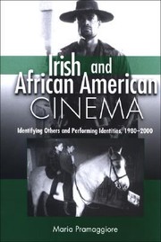 Cover of: Irish And African American Cinema Identifying Others And Performing Identities 19802000