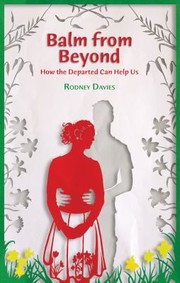 Cover of: Balm From Beyond How The Departed Can Help Us