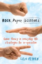 Cover of: Rock Paper Scissors Game Theory In Everyday Life