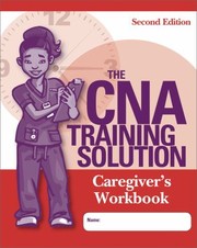 Cover of: The Cna Training Solution Caregivers Workbook