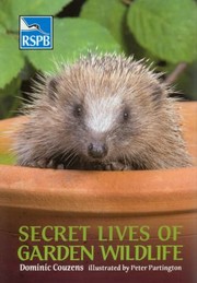 Cover of: Secret Lives Of Garden Wildlife