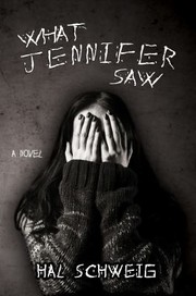 Cover of: What Jennifer Saw by Hal Schweig