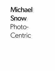 Cover of: Michael Snow Photocentric