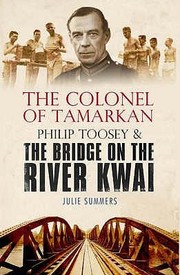 Cover of: The Colonel Of Tamarkan Philip Toosey And The Bridge On The River Kwai by 