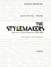 Cover of: The Stylemakers Minimalism And Classic Modernism 19151945