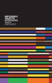 Impossible Objects by Simon Critchley, Carl Cederström, Todd Kesselman