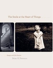 Cover of: The Smile At The Heart Of Things Essays And Life Stories