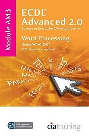 Cover of: Ecdl Advanced Syllabus 20 Module Am3 Word Processing Using Word 2007 by 