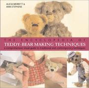 Cover of: The Encyclopedia of Teddy-Bear Making Techniques: A Comprehensive Visual Guide to Traditional and Contemporary Techniques