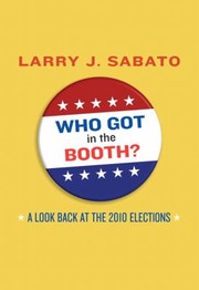 Cover of: Who Got In The Booth A Look Back At The 2010 Election