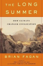 Cover of: The Long Summer How Climate Changed Civilization