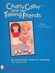 Cover of: Chatty Cathy and Her Talking Friends
            
                Schiffer Book for Collectors Paperback by 
