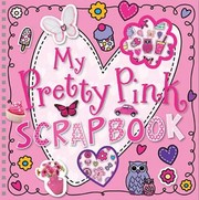 Cover of: My Pretty Pink Scrapbook