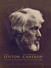 Cover of: Roger Fenton Julia Margaret Cameron Early British Photographs From The Royal Collection by 