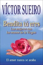 Cover of: Bendita T Eres La Mujeres Son Las Manos De La Virgen