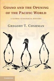 Cover of: Guano And The Opening Of The Pacific World A Global Ecological History