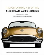 Cover of: The Performing Art Of The American Automobile The Hendricks Collection On Exhibit At The Gateway Colorado Auto Museum