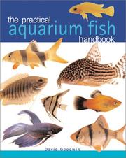 Cover of: The Practical Aquarium Fish Handbook | David Goodwin