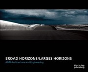 Broad Horizons Larges Horizons Adpi Architecture And Engineering by Susan Dunne