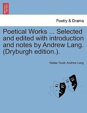 Cover of: Poetical Works  Selected and Edited with Introduction and Notes by Andrew Lang Dryburgh Edition by 