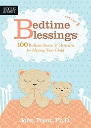 Cover of: Bedtime Blessings 100 Bedtime Stories Activities For Blessing Your Child