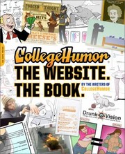 Collegehumor The Website The Book by Writers of College Humor