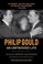Cover of: Philip Gould An Unfinished Life