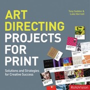 Cover of: Art Directing Projects For Print Solutions And Strategies For Creative Success