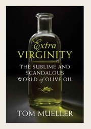Cover of: Extra Virginity The Sublime And Scandalous World Of Olive Oil