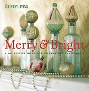 Cover of: Merry Bright 301 Festive Ideas For Celebrating Christmas