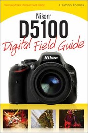 Cover of: Nikon D5100 Digital Field Guide