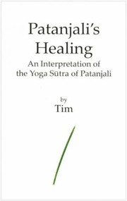 Cover of Patanjalis Healing An Interpretation Of The Yoga Sutra Of Patanjali