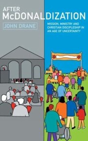 Cover of: After Mcdonaldization Mission Ministry And Christian Discipleship In An Age Of Uncertainty