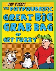 Cover of: The Potpourrific Great Big Grab Bag Of Get Fuzzy A Get Fuzzy Treasury