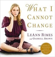 Cover of: What I Cannot Change by Leann Rimes