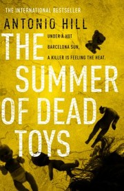 Cover of: The Summer Of Dead Toys by Antonio Hill