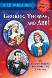 Cover of: George Thomas And Abe The Step Into Reading Presidents Story Collection