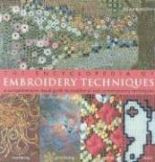 Cover of: The Encyclopedia of Embroidery Techniques: A Comprehensive Visual Guide to Traditional and Contemporary Techniques
