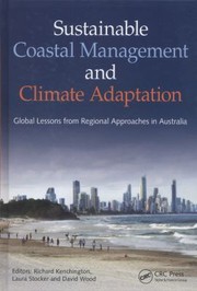 Sustainable Coastal Management And Climate Adaptation Global Lessons From Regional Approaches In Australia by Richard Kenchington