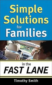 Cover of: Simple Solutions For Families In The Fast Lane by 